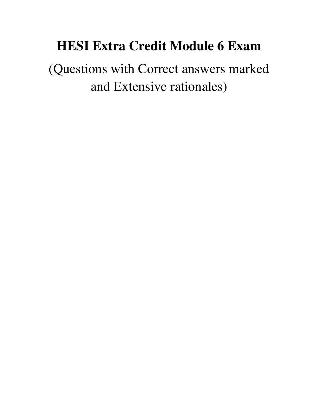 Preview image for HESI Extra Credit Module 6 Exam  (Questions with Correct answers marked and Extensive rationales)